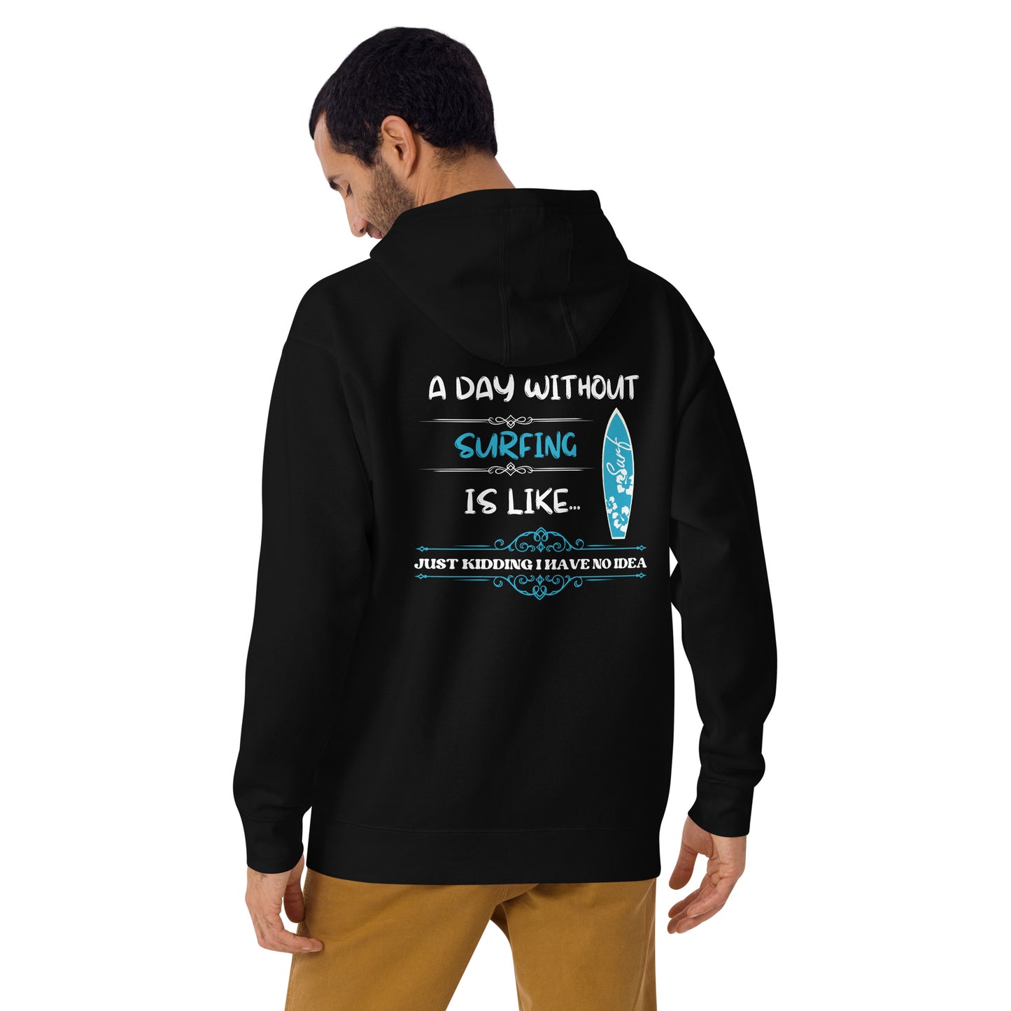 Without Surfing Premium Hoodie