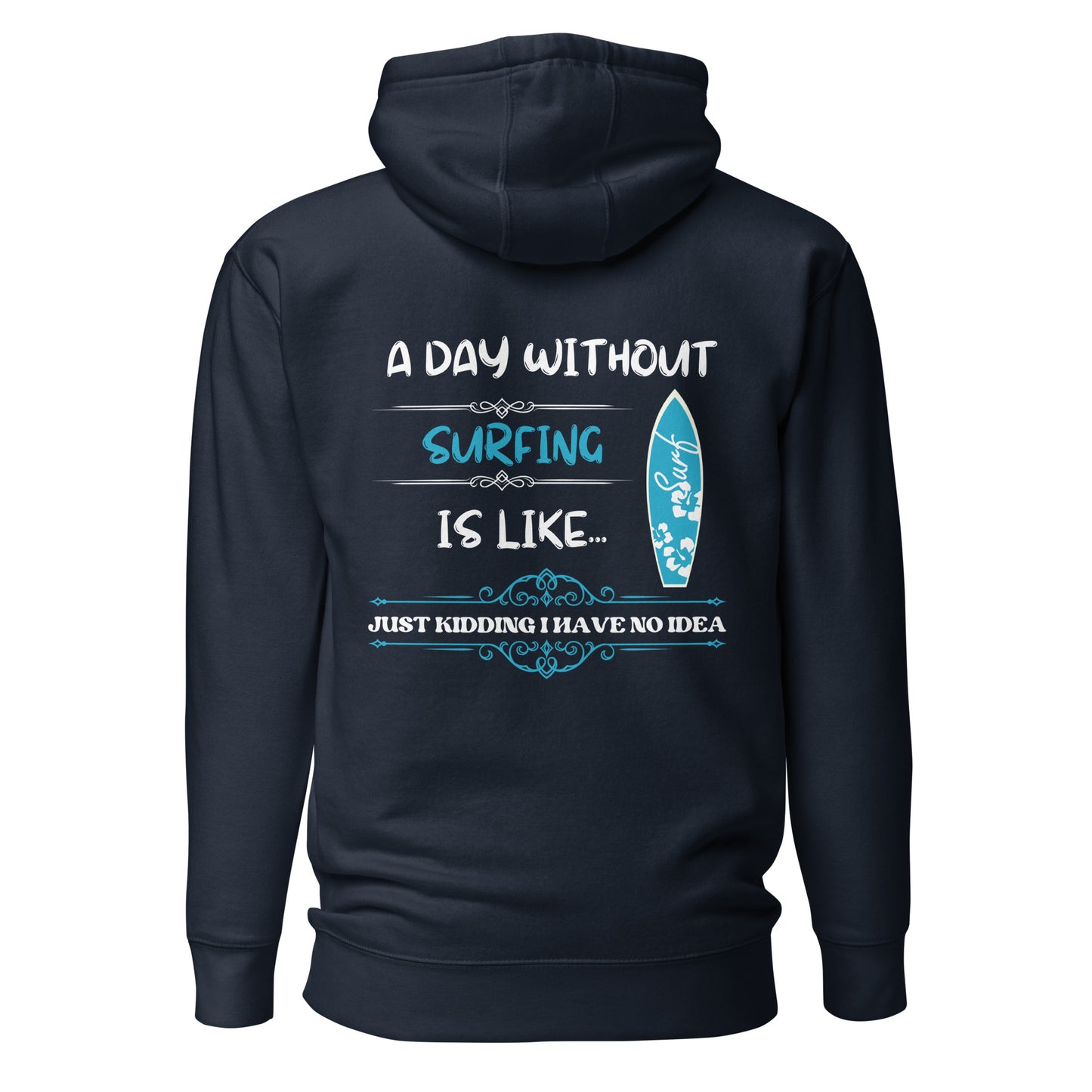 Without Surfing Premium Hoodie